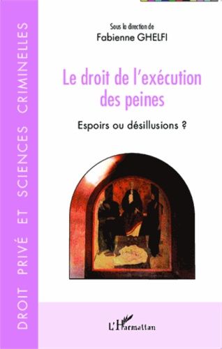 Emprunter Le droit de l'exécution des peines. Espoirs ou désillusions ? livre