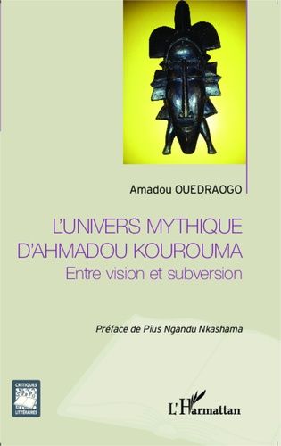 Emprunter L'univers mythique d'Ahmadou Kourouma. Entre vision et subversion livre