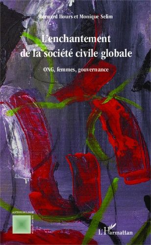 Emprunter L'enchantement de la société civile globale. ONG, femmes, gouvernance livre