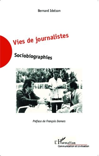 Emprunter Vies de journalistes. Sociobiographies livre