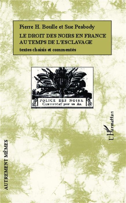 Emprunter Le droit des noirs en France au temps de l'esclavage. Textes choisis et commentés livre