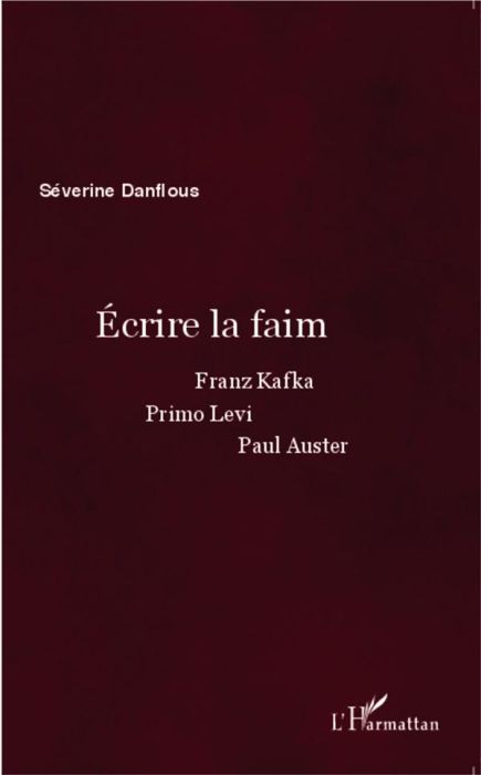 Emprunter Ecrire la faim. Franz Kafka, Primo Levi, Paul Auster livre