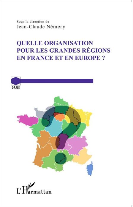 Emprunter Quelle organisation pour les grandes régions en France et en Europe ? livre