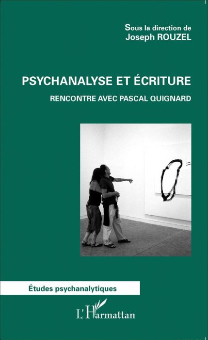 Emprunter Psychanalyse et écriture. Rencontre avec Pascal Quignard livre