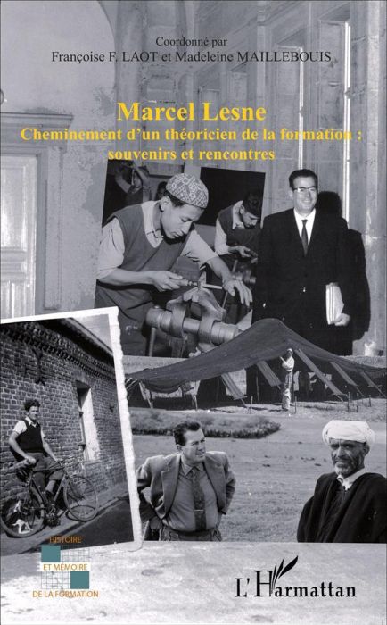 Emprunter Marcel Lesne. Cheminement d'un théoricien de la formation : souvenirs et rencontres livre