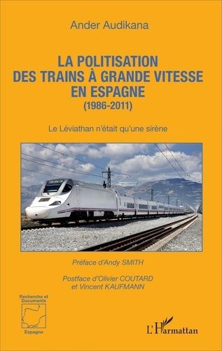 Emprunter La politisation des trains à grande vitesse en Espagne (1986-2011). Le Léviathan n'était qu'une sirè livre