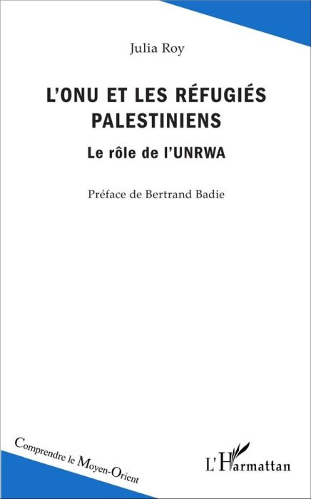 Emprunter L'ONU et les réfugiés palestiniens. Le rôle de l'UNRWA livre