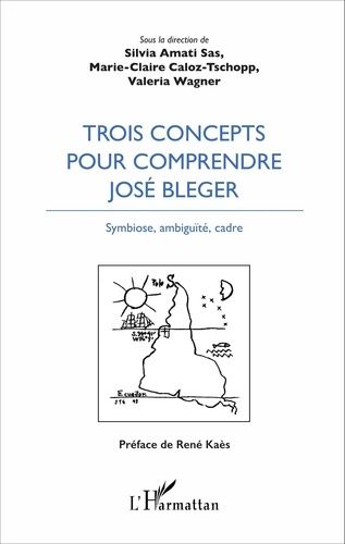 Emprunter Trois concepts pour comprendre José Bleger. Symbiose, ambiguïté, cadre livre