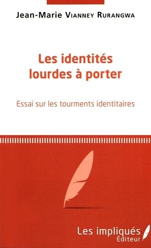 Emprunter Les identités lourdes à porter. Essai sur les tourments identitaires livre