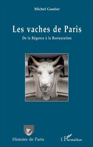 Emprunter Les vaches de Paris. De la Régence à la Restauration livre