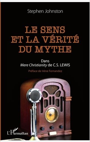 Emprunter Le sens et la vérité du mythe dans Mere Christianity de C.S. Lewis livre