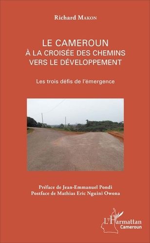 Emprunter Le Cameroun à la croisée des chemins vers le développement. Les trois défis de l'émergence livre