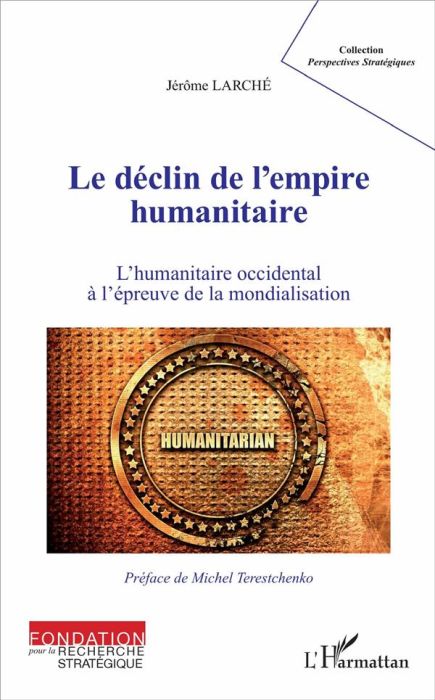 Emprunter Le déclin de l'empire humanitaire. L'humanitaire occidental à l'épreuve de la mondialisation livre