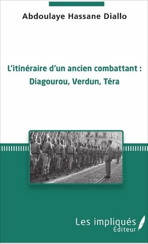 Emprunter L'itinéraire d'un ancien combattant : Diagourou, Verdun, Téra livre