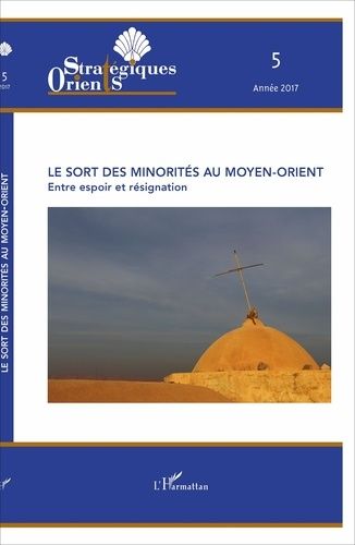 Emprunter Orients stratégiques N° 5/2017 : Le sort des minorités au Moyen-Orient. Entre espoir et résignation, livre