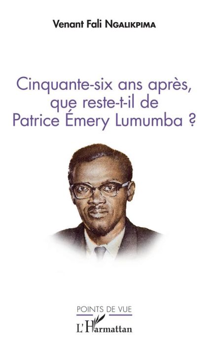 Emprunter Cinquante-six ans après, que reste-t-il de Patrice Emery Lumumba ? livre