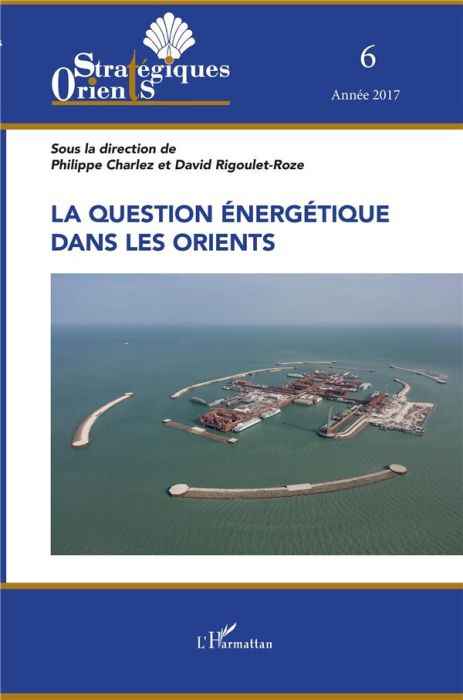 Emprunter Orients stratégiques N° 6/2017 : La question énergétique dans les Orients livre