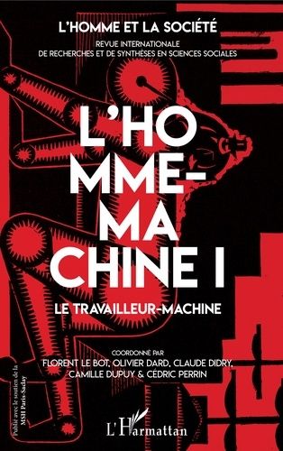 Emprunter L'Homme et la Société N° 205, 2017/3-4 : L'homme-machine. Tome 1, Le travailleur-machine livre