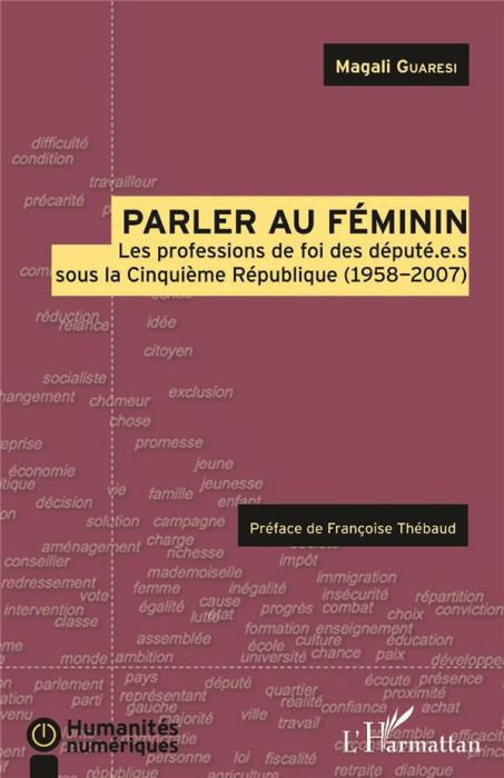 Emprunter Parler au féminin. Les profession de foi des député.e.s sous la Cinquième République (1958-2007) livre