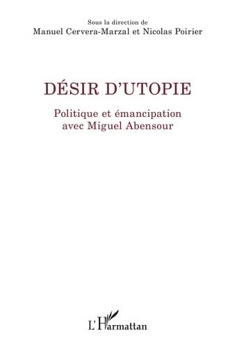 Emprunter Désir d'utopie. Politique et émancipation avec Miguel Abensour livre