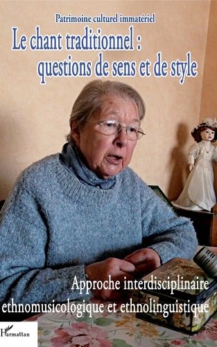 Emprunter Le chant traditionnel : questions de sens et de style. Approche interdisciplinaire ethnomusicologiqu livre