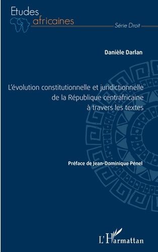 Emprunter L'évolution constitutionnelle et juridictionnelle de la République centrafricaine à travers les text livre