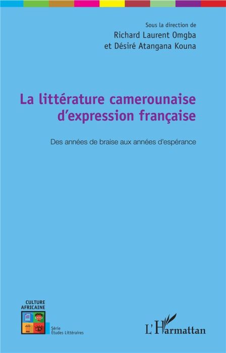 Emprunter La littérature camerounaise d'expression française. Des années de braise aux années d'espérance livre