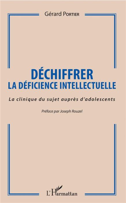 Emprunter Déchiffrer la déficience intellectuelle. La clinique du sujet auprès d'adolescents livre