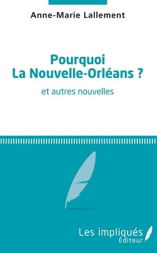 Emprunter Pourquoi la Nouvelle-Orléans ? Et autres nouvelles livre