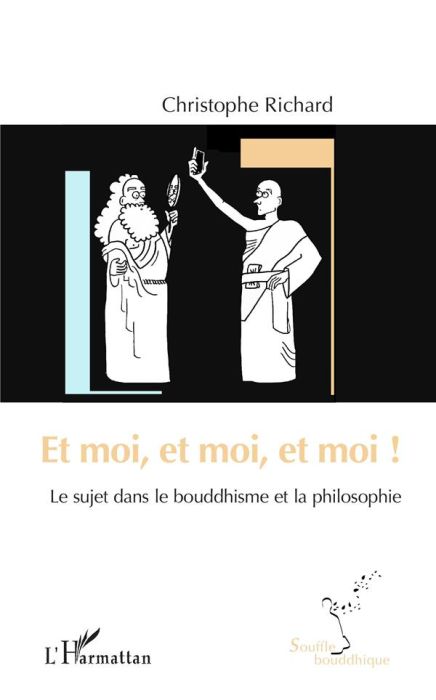 Emprunter Et moi, et moi, et moi ! Le sujet dans le bouddhisme et la philosophie livre