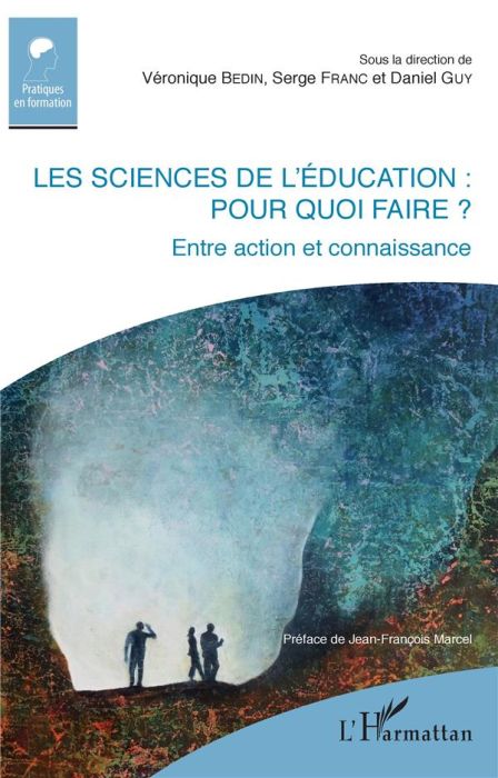 Emprunter Les sciences de l'éducation : pour quoi faire ? Entre action et connaissance livre