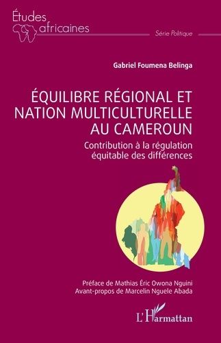 Emprunter Equilibre régional et nation multiculturelle au Cameroun. Contribution à la régulation équitable livre