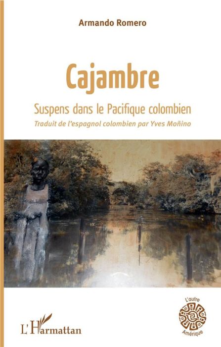 Emprunter Cajambre. Suspens dans le Pacifique colombien livre