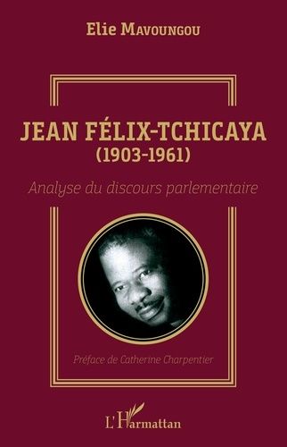 Emprunter Jean Félix-Tchicaya (1903-1961). Analyse du discours parlementaire livre