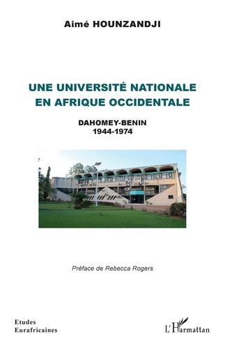 Emprunter Une université nationale en Afrique occidentale. Dahomey-Bénin 1944-1974 livre