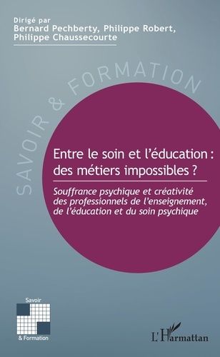 Emprunter Entre le soin et l'éducation : des métiers impossibles ? Souffrance psychique et créativité des prof livre