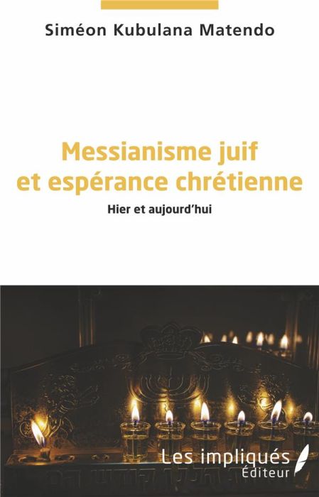 Emprunter Messianisme juif et espérance chrétienne. Hier et aujourd'hui livre