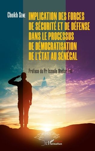 Emprunter Implication des forces de sécurité et de défense dans le processus de démocratisation de l'Etat au S livre