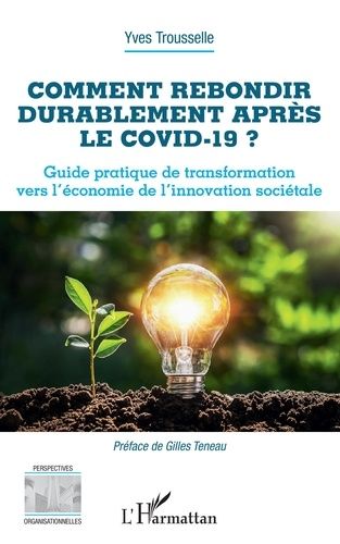 Emprunter Comment rebondir durablement après le Covid-19 ? Guide pratique de transformation vers l'économie de livre