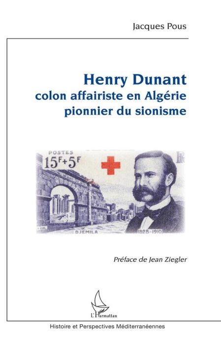 Emprunter Henry Dunant. Colon affairiste en Algérie - Pionnier du sionisme livre