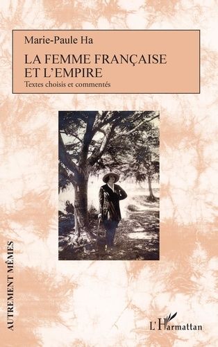 Emprunter La femme française et l'empire. Textes choisis et commentés livre