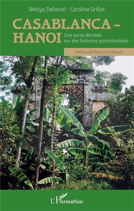 Emprunter Casablanca-Hanoi. Une porte dérobée sur des histoires postcoloniales livre