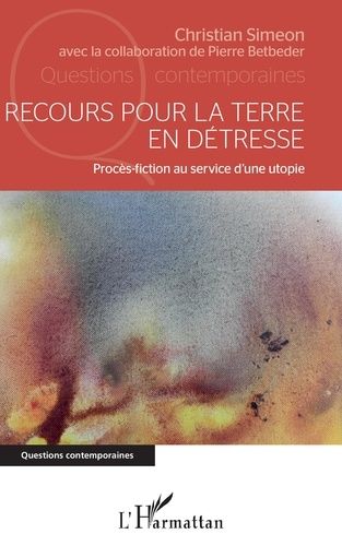 Emprunter Recours pour la terre en détresse. Procès-fiction au service d'une utopie livre