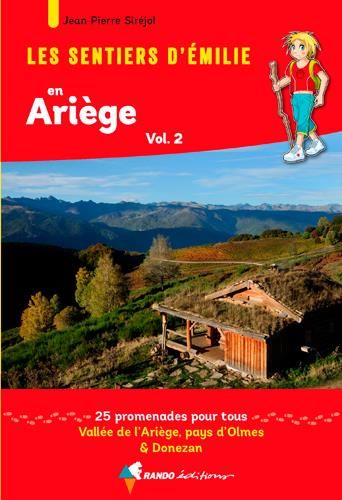 Emprunter Les sentiers d'Emilie en Ariège. Volume 2, Vallée de l'Ariège, pays d'Olmes et Donezan - 25 promenad livre