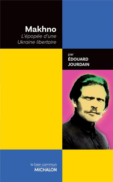 Emprunter Makhno. L'épopée d'une Ukraine libertaire livre