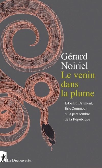 Emprunter Le venin dans la plume. Edouard Drumont, Eric Zemmour et la part sombre de la République livre