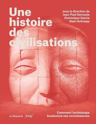 Emprunter Une histoire des civilisations. Comment l'archéologie bouleverse nos connaissances livre