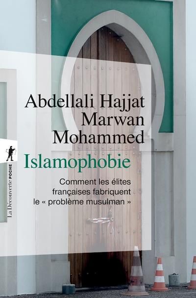 Emprunter Islamophobie. Comment les élites françaises fabriquent le 