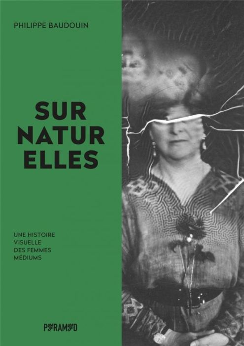 Emprunter Surnaturelles. Une histoire visuelle des femmes médiums livre