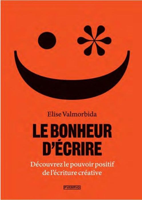 Emprunter Le bonheur d'écrire. Découvrez le pouvoir positif de l'écriture créative livre